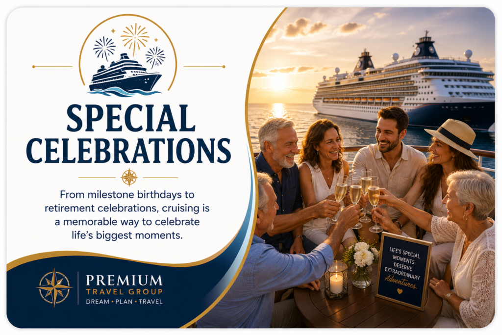 Special Celebrations banner featuring family and friends celebrating together aboard a cruise ship, representing milestone birthdays, anniversaries, retirement celebrations, and memorable group cruises with Premium Travel Group.