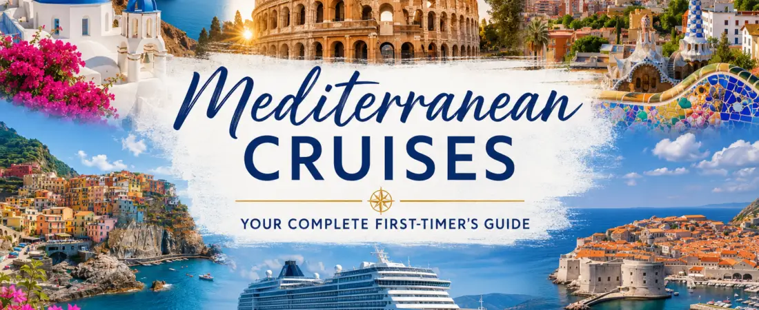 Mediterranean Cruises: Your Complete First-Timer’s Guide